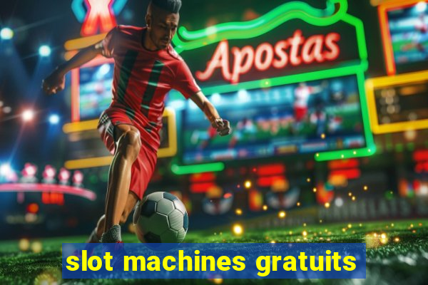 slot machines gratuits