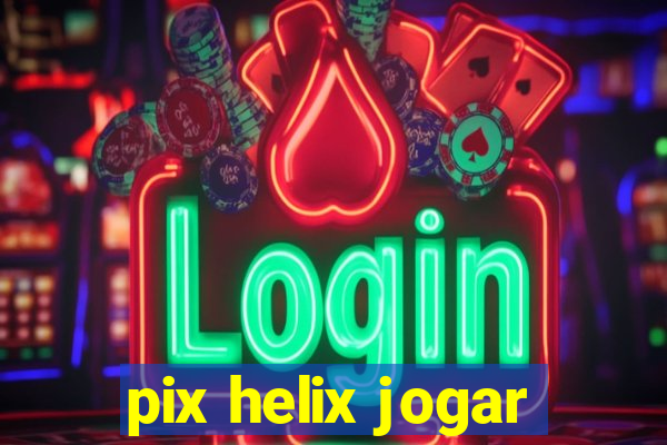 pix helix jogar