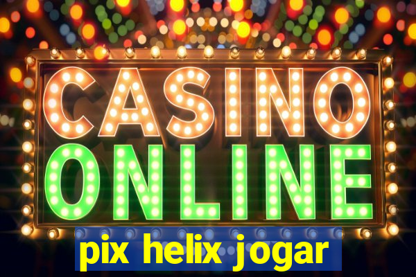 pix helix jogar