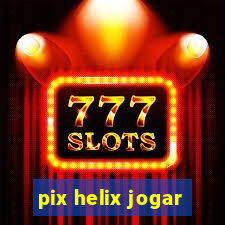 pix helix jogar