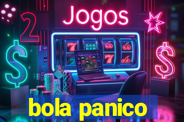 bola panico