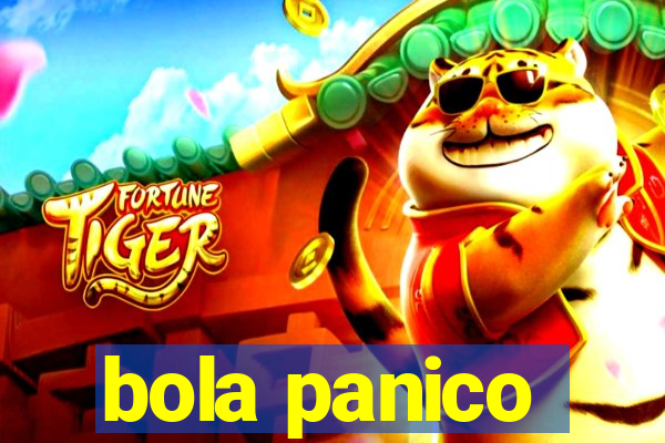 bola panico