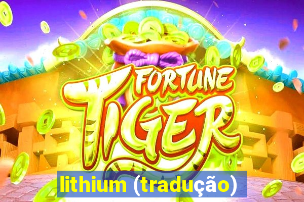 lithium (tradução)