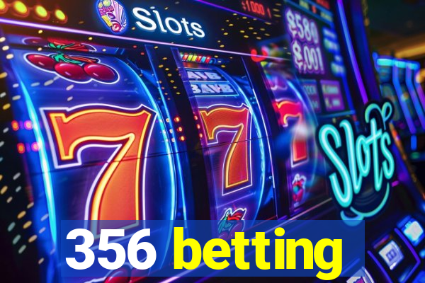 356 betting