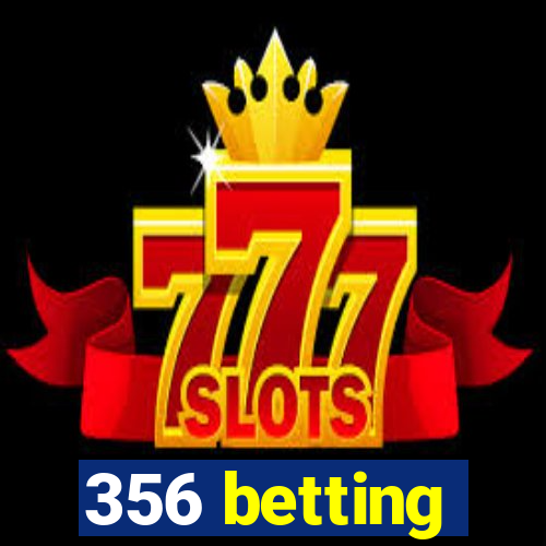 356 betting