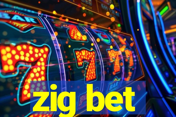 zig bet