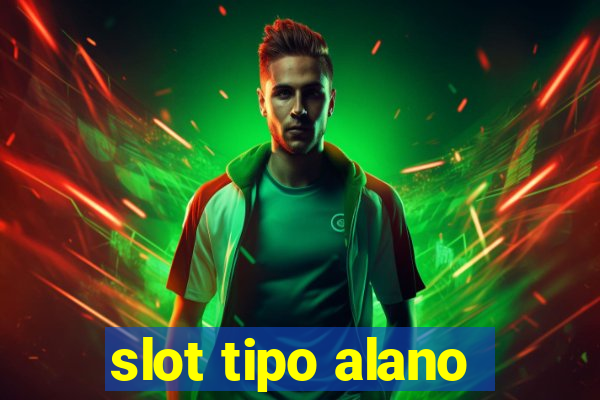 slot tipo alano