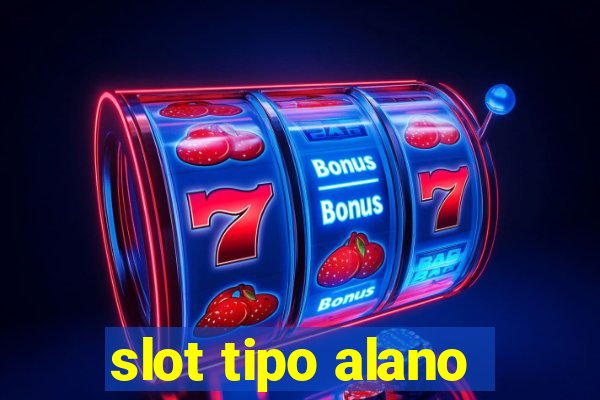 slot tipo alano