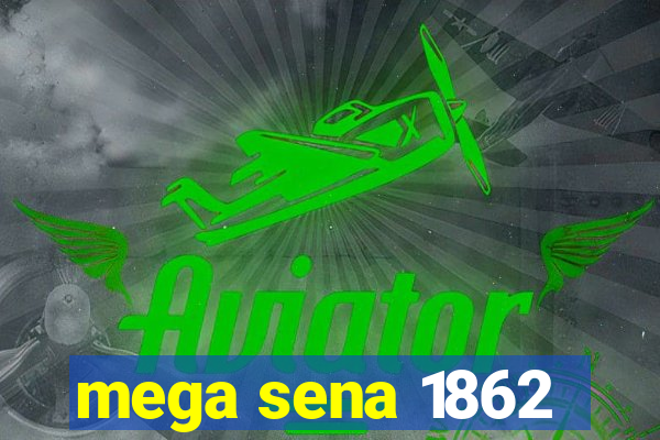 mega sena 1862