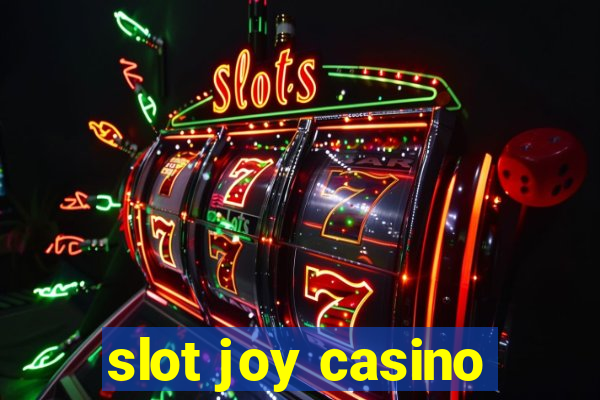 slot joy casino