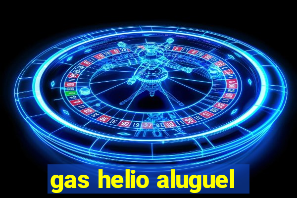 gas helio aluguel