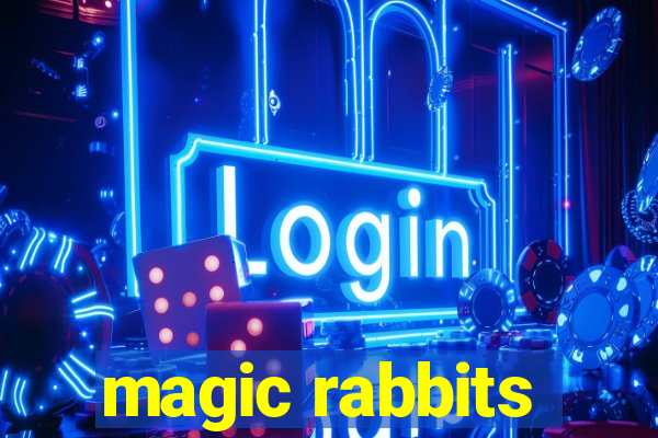 magic rabbits