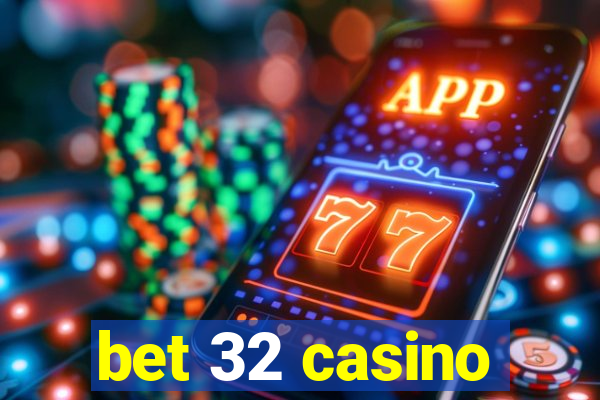 bet 32 casino