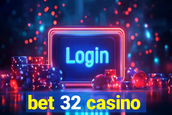 bet 32 casino