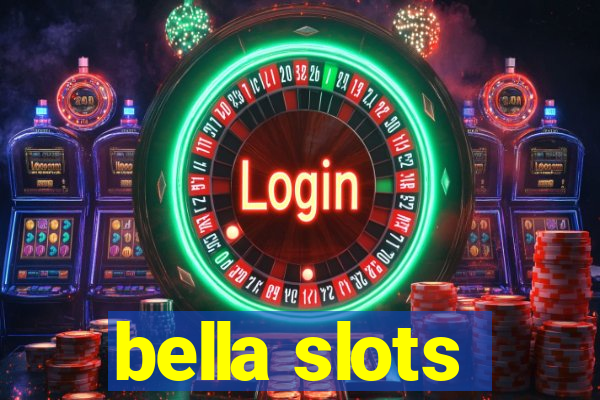 bella slots