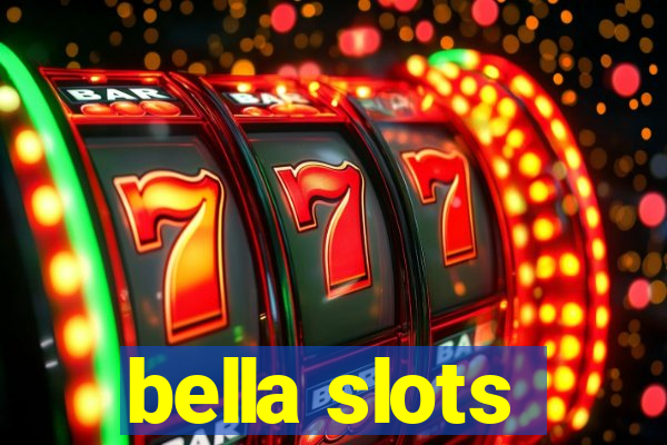 bella slots