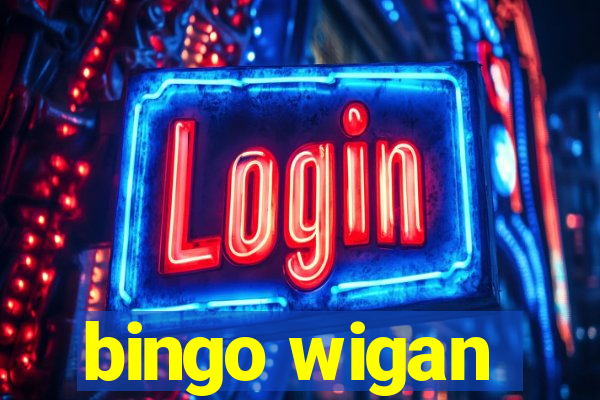 bingo wigan