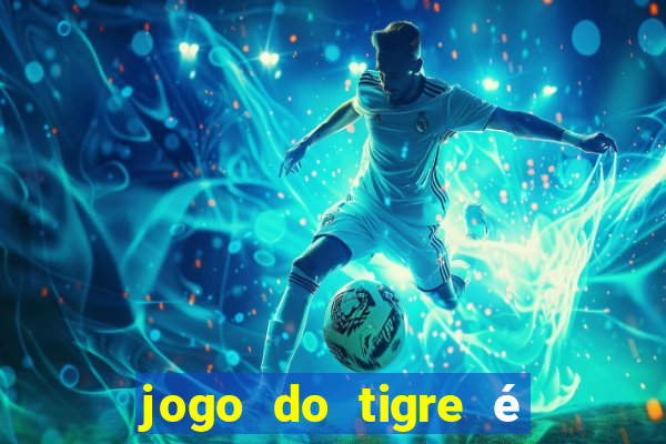 jogo do tigre é legalizado no brasil