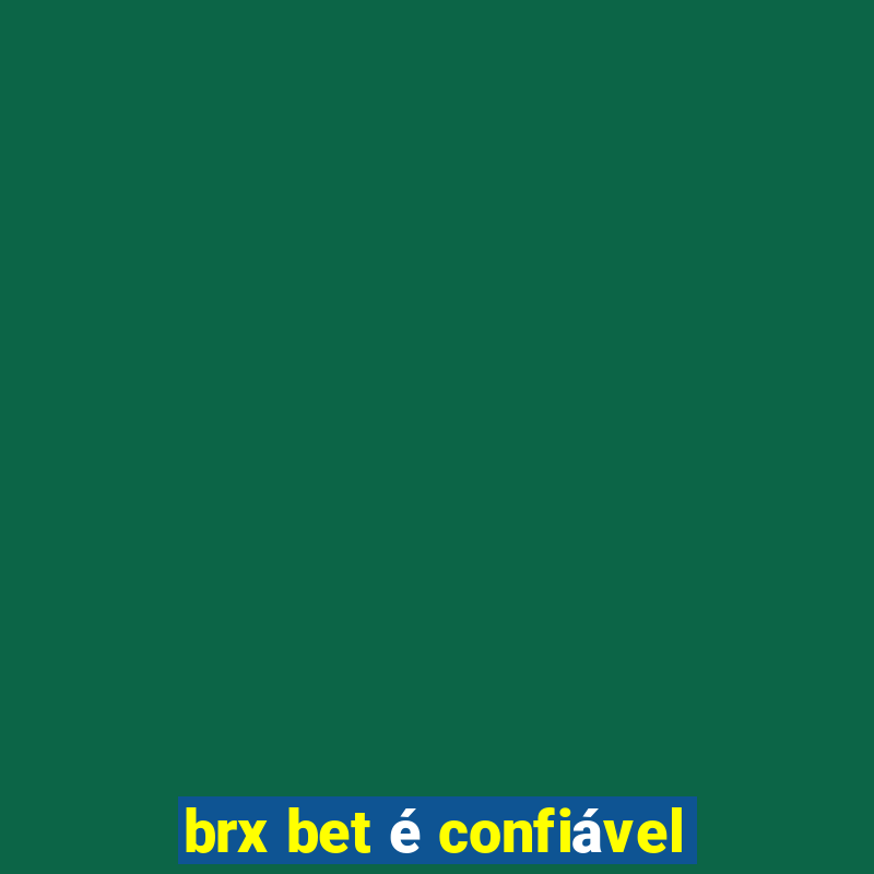 brx bet é confiável