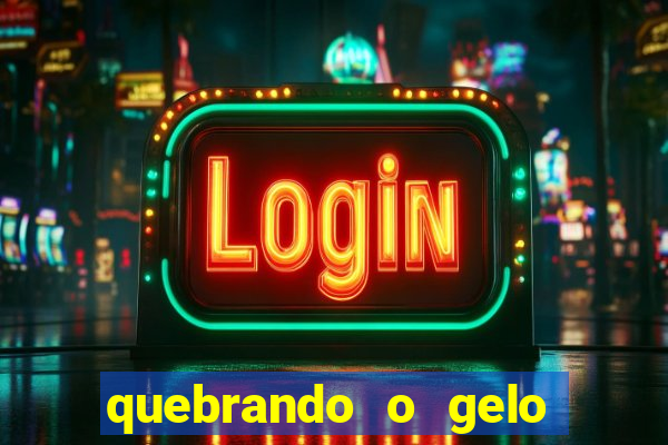 quebrando o gelo ler online