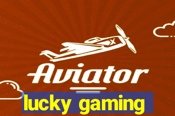 lucky gaming