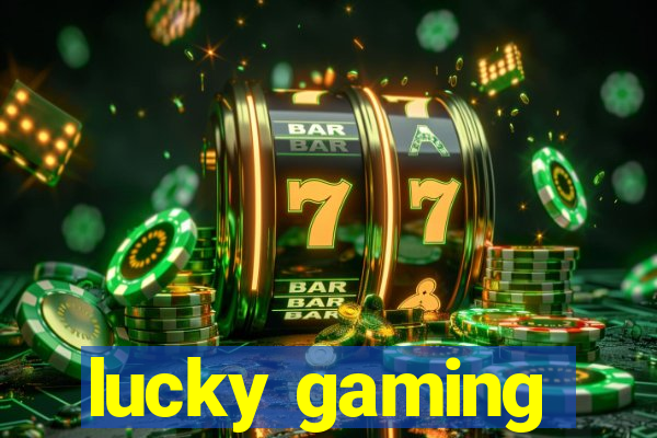 lucky gaming