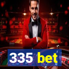 335 bet