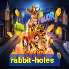 rabbit-holes