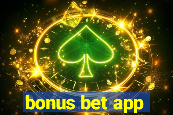 bonus bet app