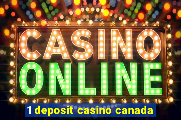 1 deposit casino canada