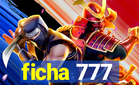 ficha 777