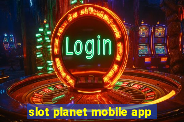 slot planet mobile app