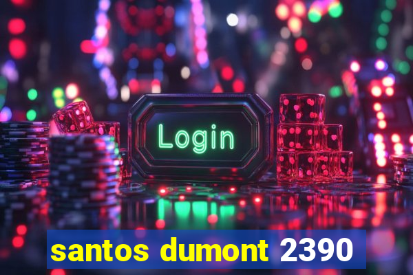 santos dumont 2390