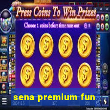 sena premium fun