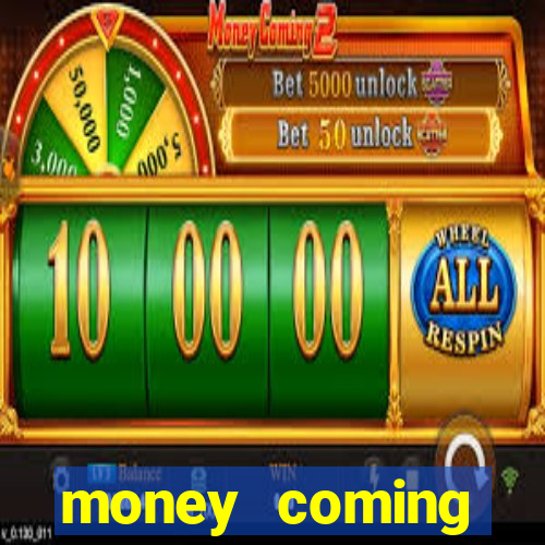 money coming slot-tada jogos