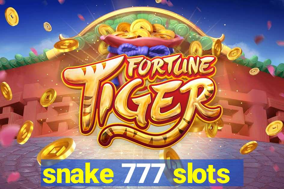 snake 777 slots