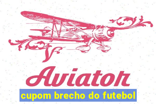 cupom brecho do futebol