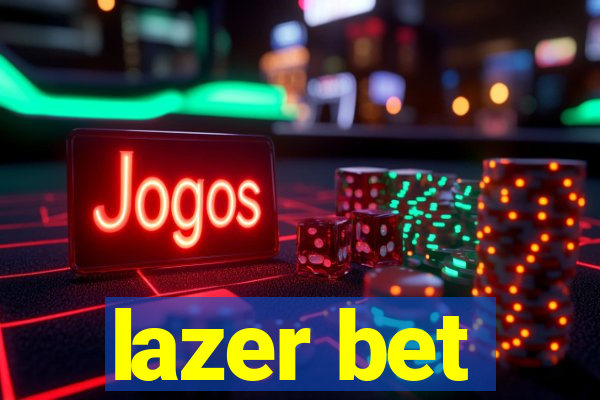 lazer bet