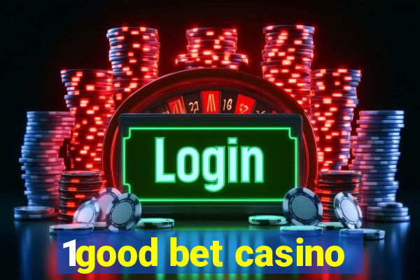 1good bet casino