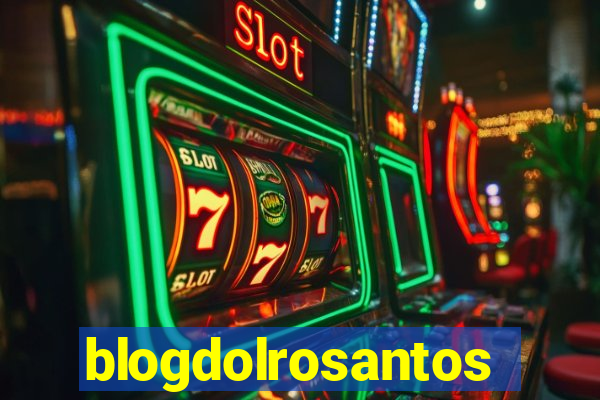 blogdolrosantos