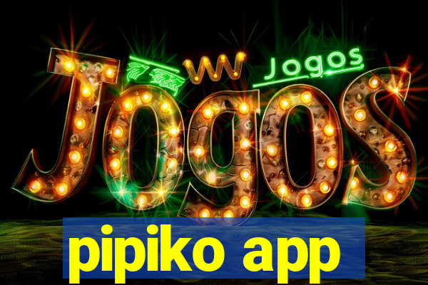 pipiko app