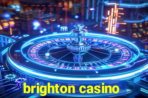 brighton casino