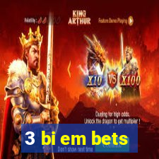 3 bi em bets