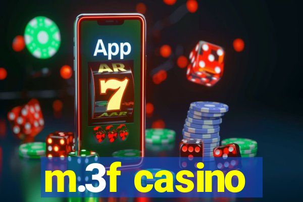 m.3f casino