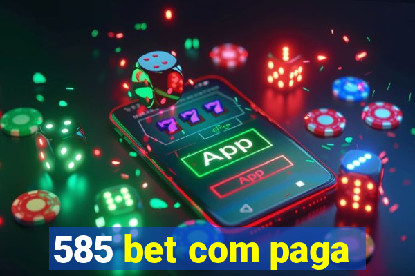 585 bet com paga