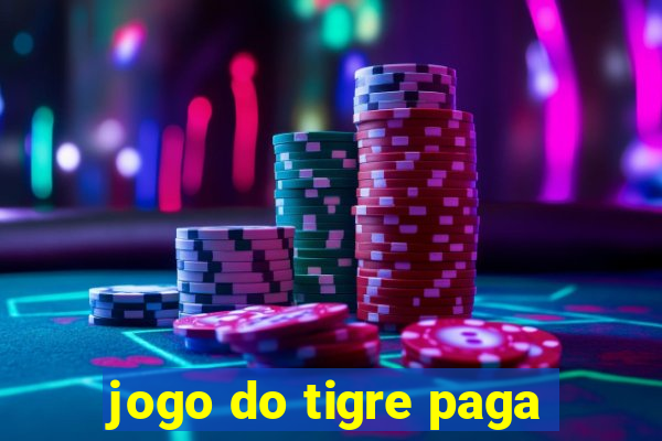 jogo do tigre paga