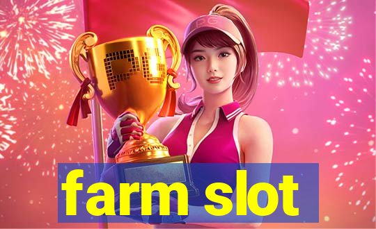 farm slot