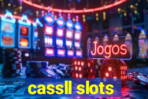 cassll slots