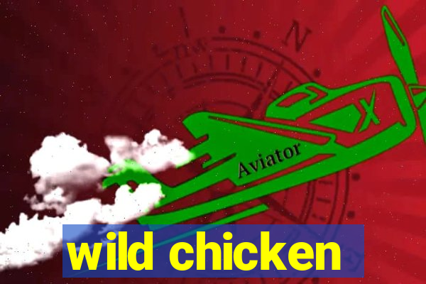 wild chicken