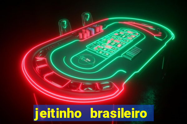 jeitinho brasileiro slot demo